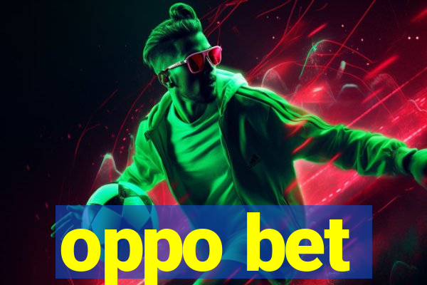 oppo bet